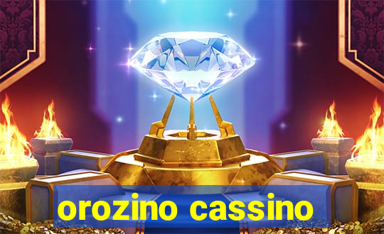 orozino cassino